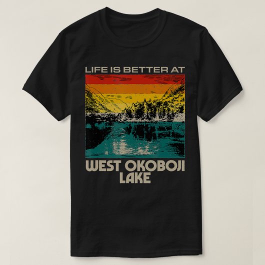 T-shirt West Okoboji Lake La Vie Est Meilleure À West Okob (Design devant)