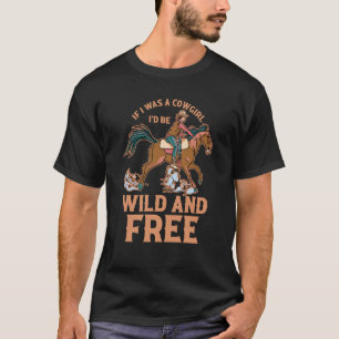 T-shirt Western Rodeo Howdy Si j'étais une cowgirl je sera