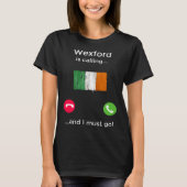 T-shirt Wexford Appelle Et Je Dois Aller En Irlande (Devant)