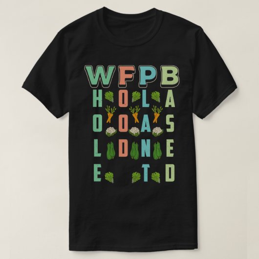 T-shirt WFPB régime alimentaire entier Plante basé sur le (Design devant)