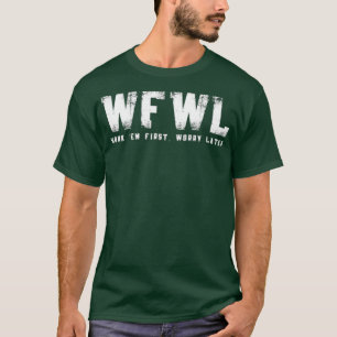 T-shirt WFWL - Travaillez-moi d'abord inquiet plus tard -