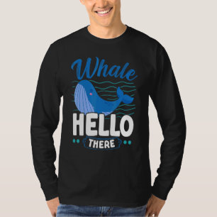 T-shirt Whale Hello There Whale Animal Pun Marine Biologi