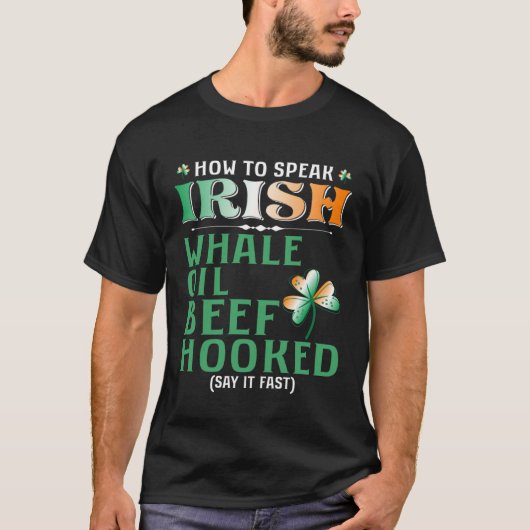 T-shirt Whale Oil Beef Hooked How To Speak Irish St Paddy (Devant)