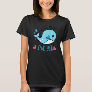 T-shirt Whale Pun I Whale Always Love You Cute