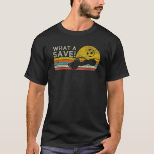 T-shirt What a save Vintage Retro Rocket Soccer Car League