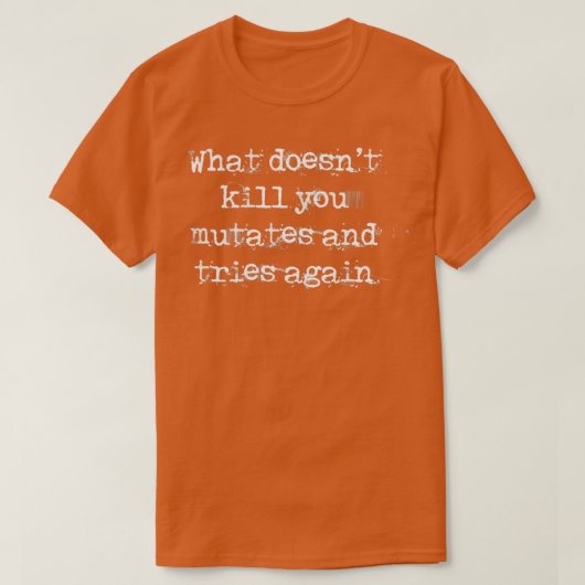 T-shirt What doesnt kill you (Design devant)
