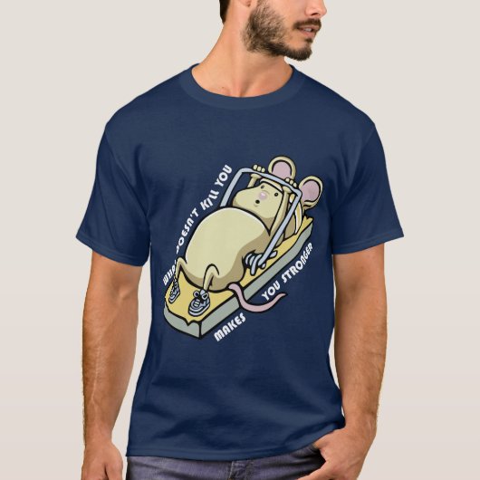 T-shirt What doesnt kill you makes you stronger (dark) (Devant)