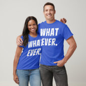 T-shirt What Ever Funny Quotes funny (Unisexe)