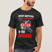 T-shirt What Happens In The Garage Stays In The Garage Fun (Devant)