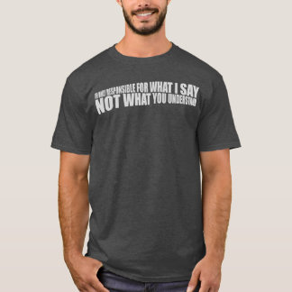 T-shirt what I say quote family