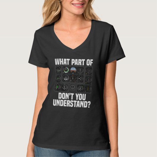 T-shirt What Part Of Airplane Pilot Instruments Don t You  (Devant)