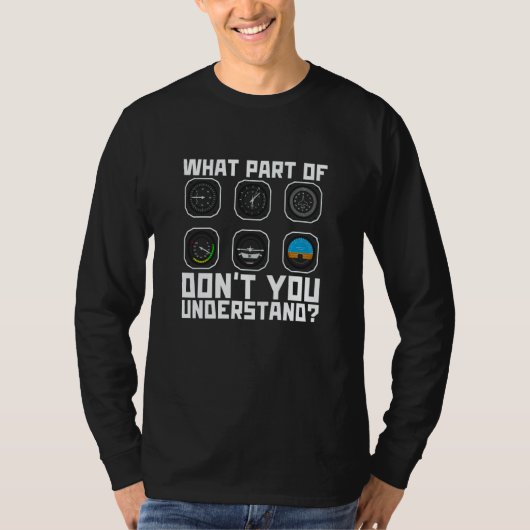 T-shirt What Part of Don't You Understand Flight Instructo (Devant)