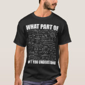 T-shirt What Part Of Don't You Understand | Funny Math (Devant)