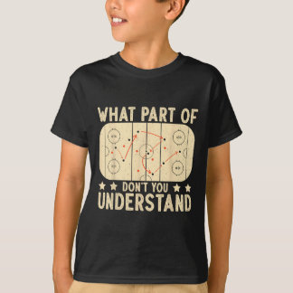 T-shirt What Part Of Hockey Don't You Understand Hockey Pl