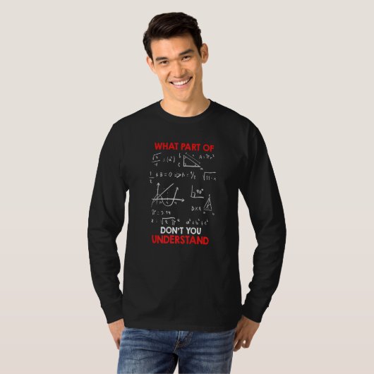 T-shirt What part of math do you not understand Math (Devant entier)