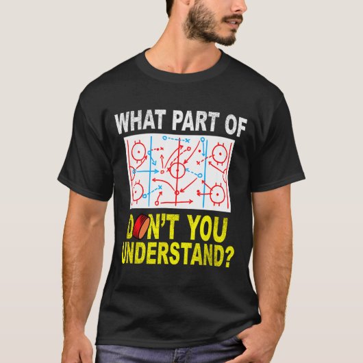 T-shirt What Part Of You Don't Understand_ Funny Ice Hocke (Devant)