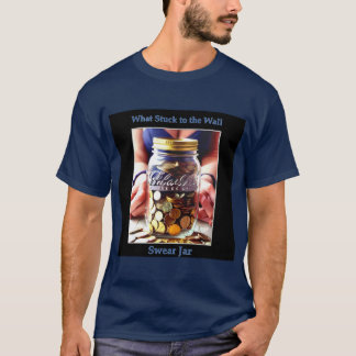 T-shirt What Stuck to the Wall - Swear Jar
