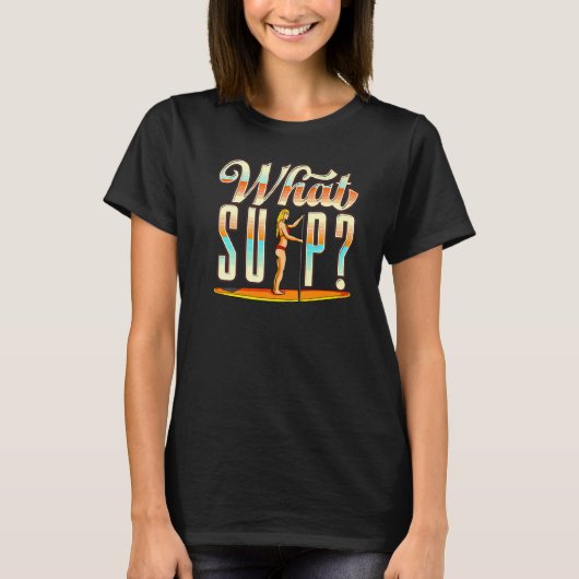 T-shirt What SUP Stand Up Paddling (Devant)