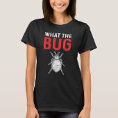 T-shirt What The Bug Exterminator Pest Control (Devant)