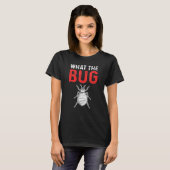 T-shirt What The Bug Exterminator Pest Control (Devant entier)