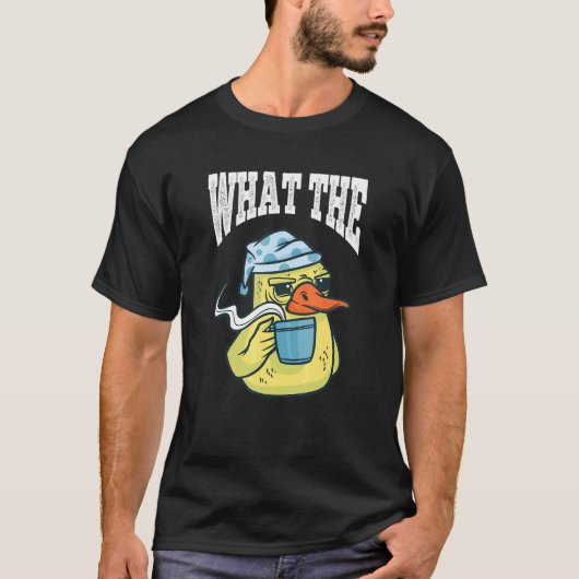 T-shirt What The Duck Duck Morning Grouch Coffee Rubber Du (Devant)