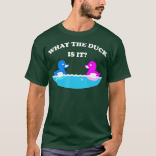 T-shirt What the Duck Is It Baby Gender Reveal Party