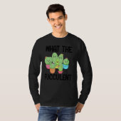 T-shirt What The Fucculent Cactus Succulents Plants Garden (Devant entier)