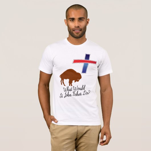 T-shirt What Would St. John Fisher Do? (Devant entier)