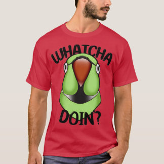 T-shirt WHATCHA DOINx27 Ringneck Parrot Green