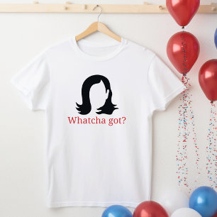 T-shirt Whatcha got Kamala Harris 2024 Madame la Président