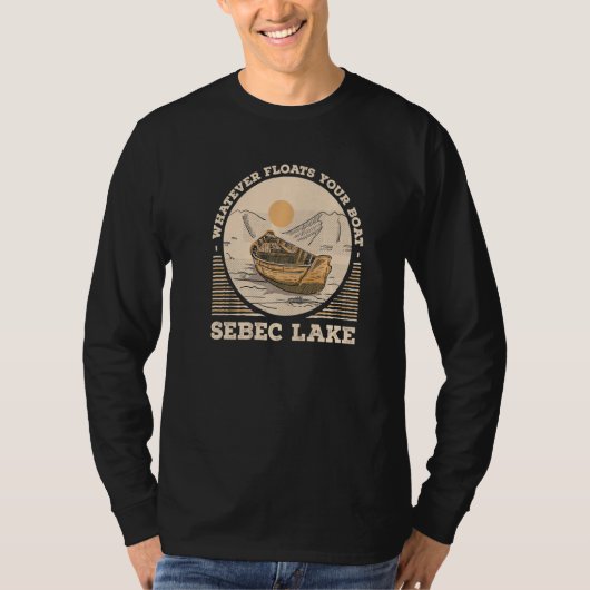 T-shirt Whatever Floats Your Boat Sebec Lake Motivational  (Devant)