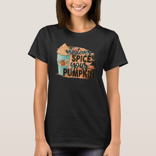 T-shirt Whatever Spices Your Pumpkin  Autumn Halloween Tha (Devant)