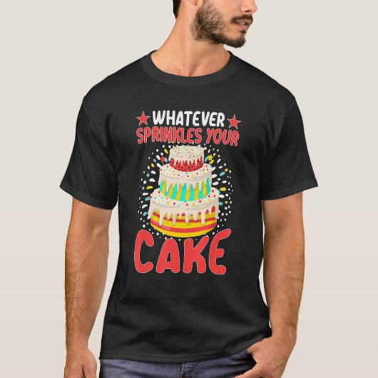 T-shirt Whatever Sprinkles Your Cake (Devant)