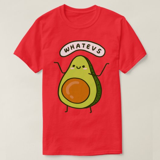 T-shirt Whatevs Avocado (Design devant)