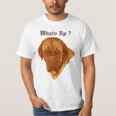 T-shirt Whats Up Dit Le Dogue De Bordeaux, (Devant)