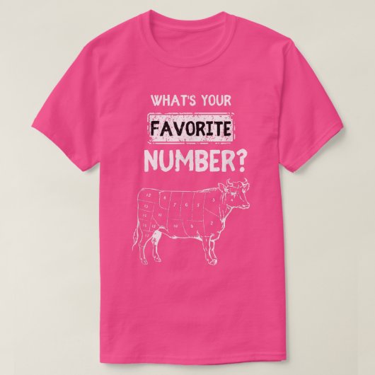T-shirt What's your favorite number meat  (Design devant)