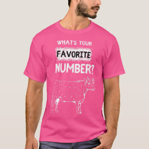 T-shirt What's your favorite number meat 