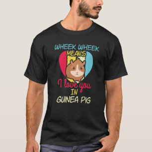 T-shirt Wheek Wheek Signifie Aimer You Guinea Pig Propriét