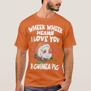 T-shirt Wheek Wheek Signifie Que Je T'Aime En Chemise Coch