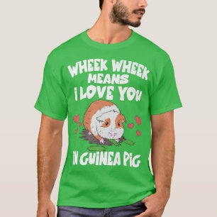 T-shirt Wheek Wheek Signifie Que Je T'Aime En Guinée Pig