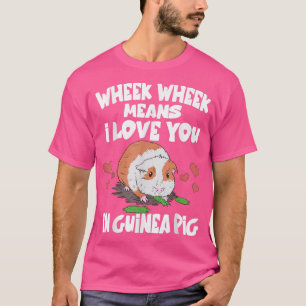 T-shirt Wheek Wheek Signifie Que Je T'Aime En Guinée Pig