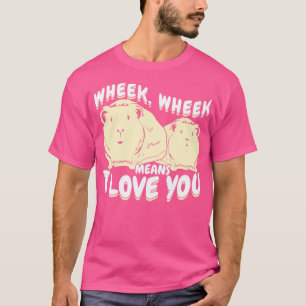 T-shirt Wheek Wheek Signifie Que Je Vous Aime Guinée Pig L