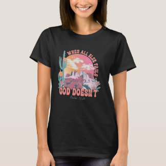 T-shirt When All Else Fails God Doesn't Fashion for Faith 