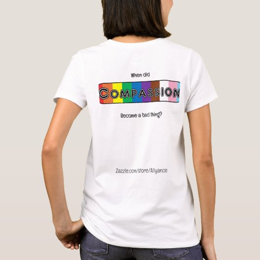 T-shirt When did compassion become a bad thing? (Dos)