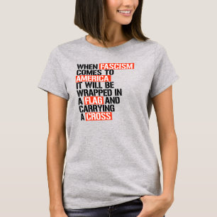 T-shirt When Fascism comes to America