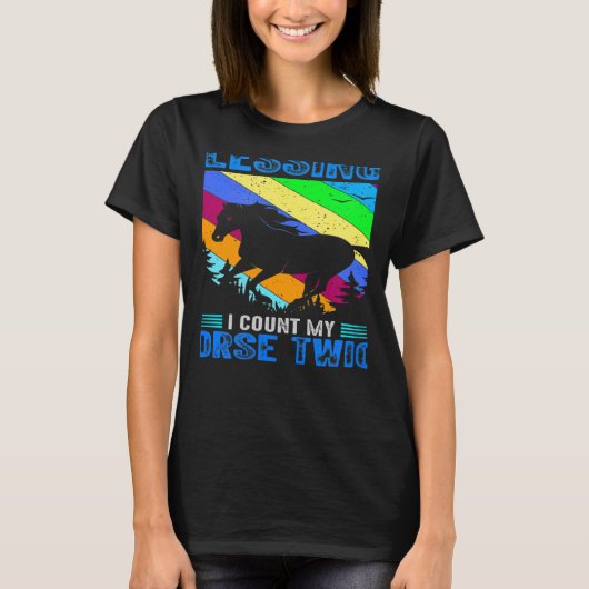 T-shirt When I Count My Blessings I Count My Horse Twice E (Devant)