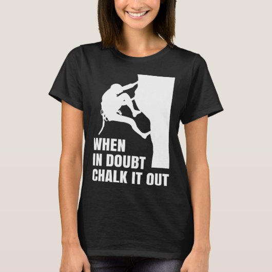 T-shirt When In Doubt Chalk It Out Climber Sport Climbing (Devant)