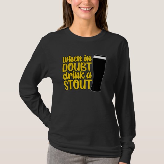 T-shirt When in Doubt Drink a Stout Beer Drinking Bar IPA (Devant)