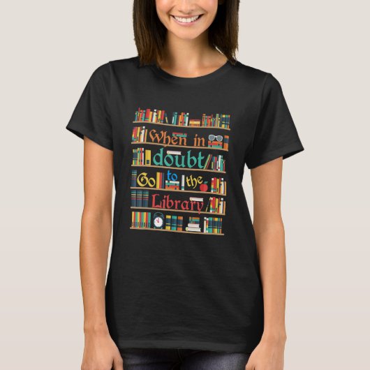 T-shirt When In Doubt Go To Library Funny Reading Book Lov (Devant)