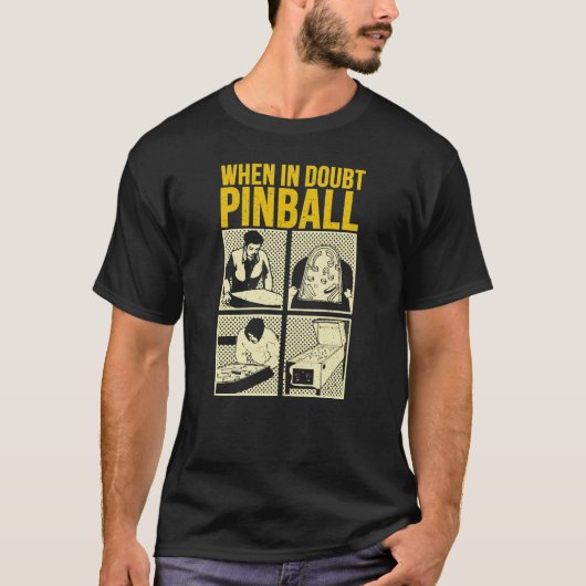 T-shirt When In Doubt Pinball (Devant)